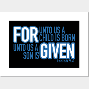 For unto us a son is Given - Isaiah 9:6 uni Posters and Art